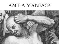Am I a Maniac?